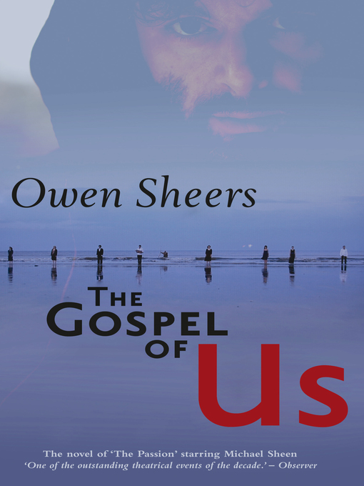 Title details for The Gospel of Us by Owen Sheers - Available